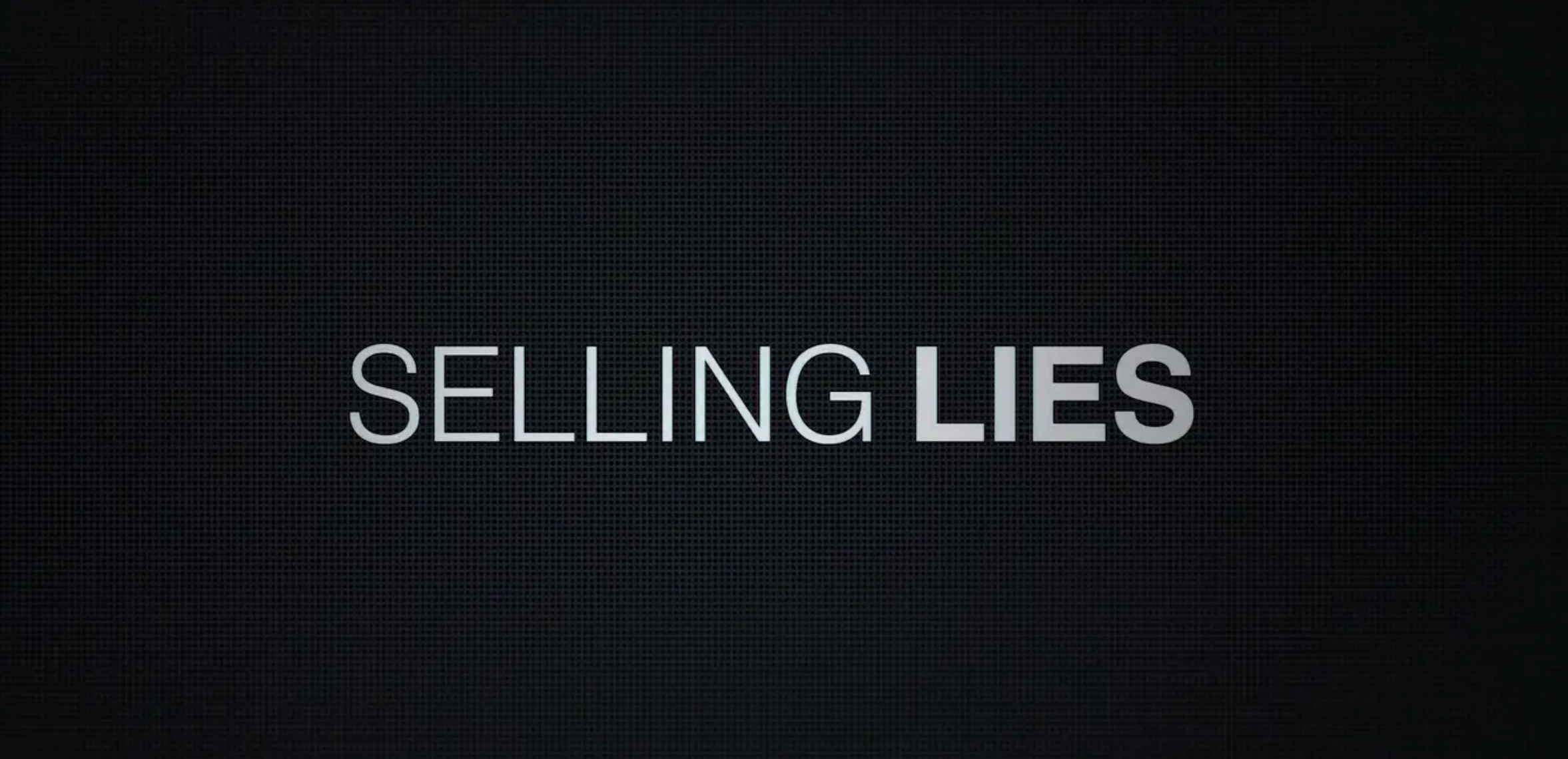Still from Selling Lies